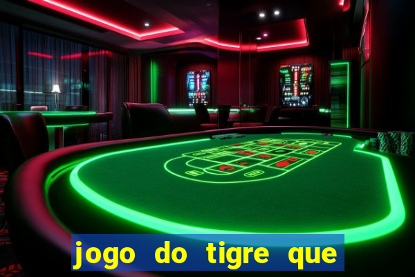 jogo do tigre que da bonus